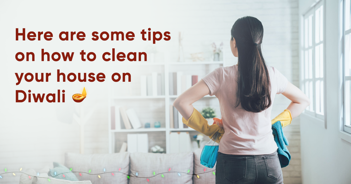 How To Clean The House During Diwali – Get Your Home Festival Ready!