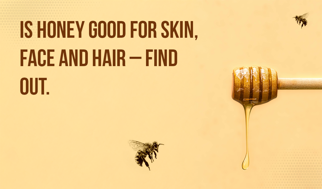 The Benefits of Honey for Skin and Hair