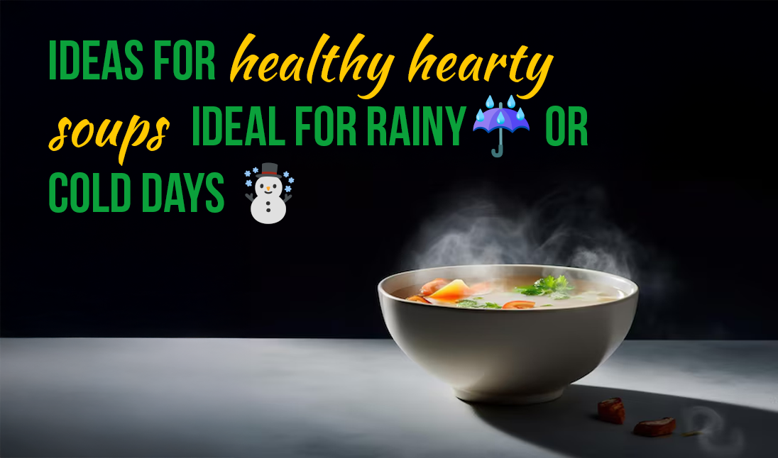 7 Hearty Soups and Stews for Cold and Rainy Days